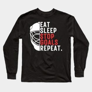 Eat Sleep Stop Goals Repeat Funny Lacrosse Goalie Birthday Gift For Goalkeeper Long Sleeve T-Shirt